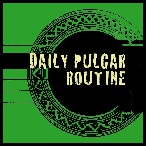 Daily Pulgar Routine (videos + tabs)