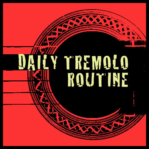 Daily Tremolo Routine (videos + tabs)